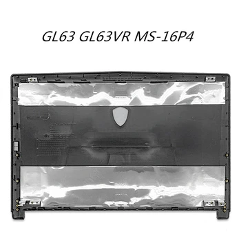 Новый ЖК-дисплей для ноутбука, задняя крышка, Крышка экрана Для MSI GL63 GL63VR MS-16P, 4, 5, 6, Рамка Переднего корпуса, рамка