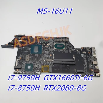 Материнская плата MS-16U11 Для ноутбука MSI GE65 RAIDER 9SF MS-16U1 с i7-9750H i7-8750H GTX1660TI-8G Протестирована Быстрая Доставка